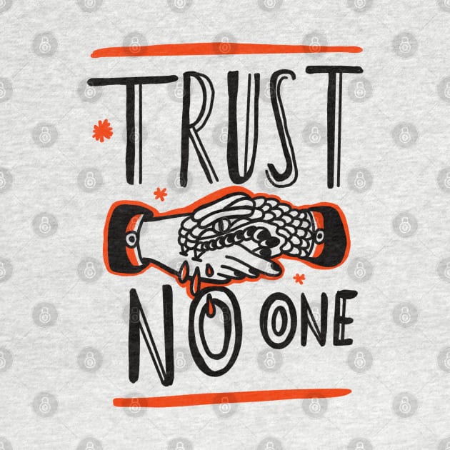 Trust no one | trust nobody | trust | hands and snakes | snaking | nobody | no one by Tropical Blood